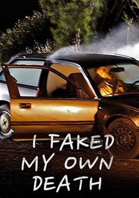 watch i faked my own death|I Faked My Own Death: All Episodes .